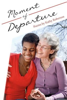 Moment of Departure by Roberson, Kathy