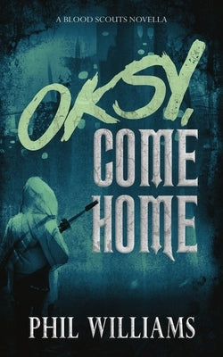 Oksy, Come Home by Williams, Phil