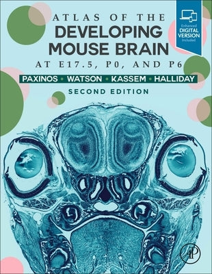 Atlas of the Developing Mouse Brain by Paxinos, George