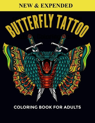 Butterfly Tattoo Coloring Book For Adults: An Butterfly Tattoo Coloring Book with Fun Easy, Amusement, Stress Relieving & much more For Adults, Men, G by Press, Creative