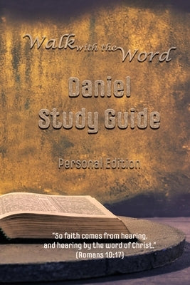 The Walk with the Word Daniel Study Guide by Isom, D. E.