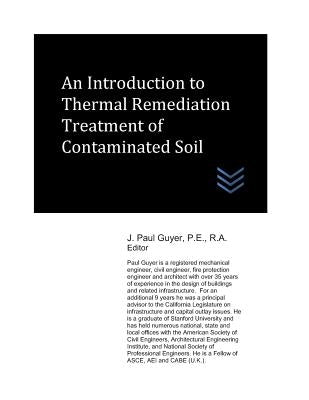 An Introduction to Thermal Remediation of Contaminated Soil by Guyer, J. Paul