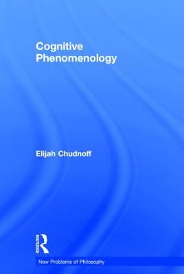 Cognitive Phenomenology by Chudnoff, Elijah
