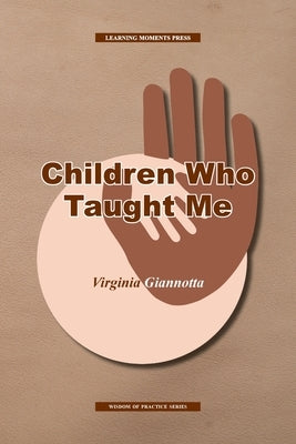 Children Who Taught Me by Giannotta, Virginia