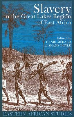 Slavery in the Great Lakes Region of East Africa by Medard, Henri