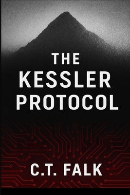 The Kessler Protocol by Falk, Charles T.