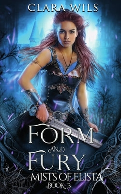 Form and Fury: An Epic Fantasy Reverse Harem by Wils, Clara