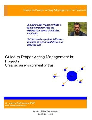 Guide to Proper Acting Management in Projects: Creating an environment of trust by Pochintesta Pmp, Alvaro