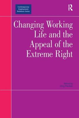 Changing Working Life and the Appeal of the Extreme Right by Flecker, Jörg