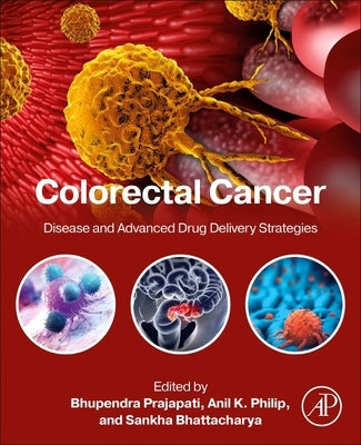 Colorectal Cancer: Disease and Advanced Drug Delivery Strategies by Prajapati, Bhupendra G.