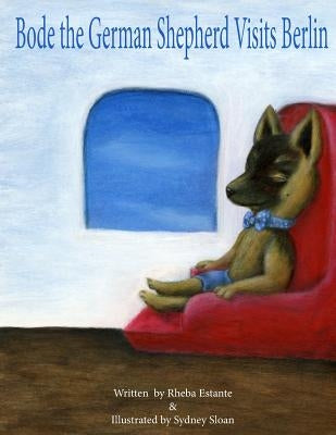 Bode the German Shepherd Visits Berlin by Sloan, Sydney