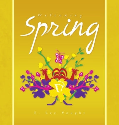Welcoming Spring by Vought, E. Lee