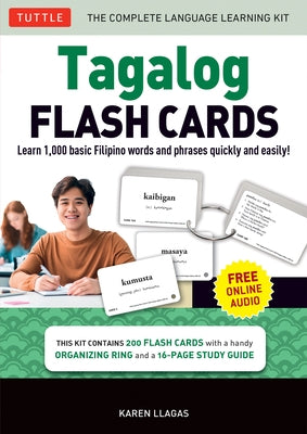 Tagalog Flash Cards Kit: Learn 1,000 Basic Filipino Words and Phrases Quick and Easily! (Free Online Audio Recordings) by Llagas, Karen
