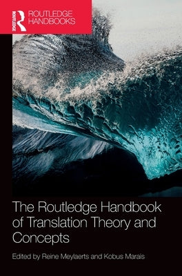 The Routledge Handbook of Translation Theory and Concepts by Meylaerts, Reine