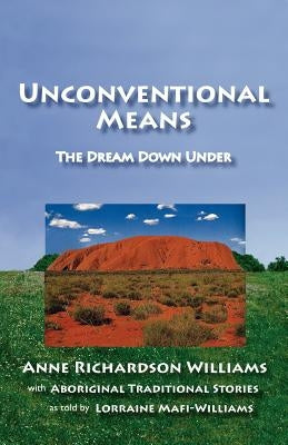 Unconventional Means by Williams, Anne Richardson