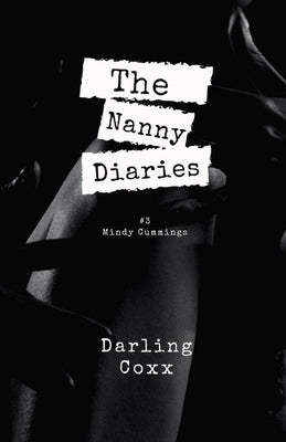The Nanny Diaries #3: Mindy Cummings by Coxx, Darling