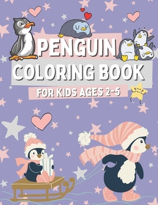 Penguin Coloring book for Kids Ages 2-5: Funny Coloring Pages for Boys and Girls Who Love Cute Penguins, Gift for Toddlers with Simple Images by Barrys, Oscar