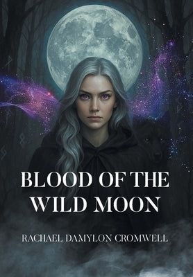 Blood of the Wild Moon by Cromwell, Rachael Damylon