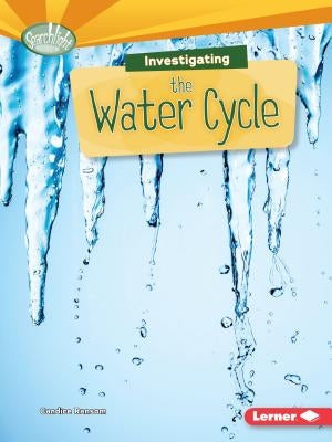 Investigating the Water Cycle by Ransom, Candice
