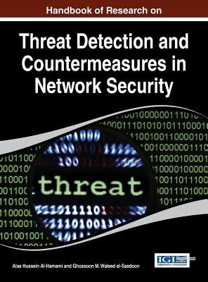 Handbook of Research on Threat Detection and Countermeasures in Network Security by Al-Hamami, Alaa Hussein