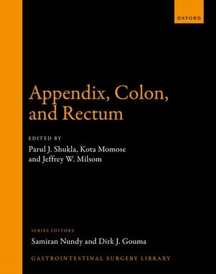 Appendix, Colon, and Rectum by Shukla, Parul J.