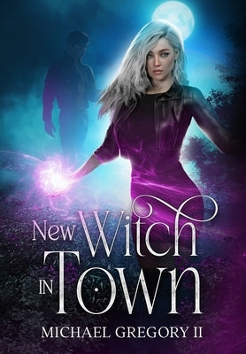 New Witch in Town by Gregory, Michael, II