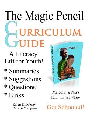 The Magic Pencil Curriculum Guide: A Literacy Lift for Youth! by Klein, Karl C.