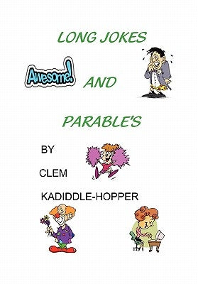 Long Jokes and Parable's by Kadiddle-Hopper, Clem