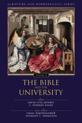 The Bible and the University: 8 by Bartholomew, Craig