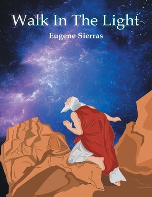 Walk in the Light by Sierras, Eugene