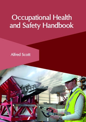 Occupational Health and Safety Handbook by Scott, Alfred