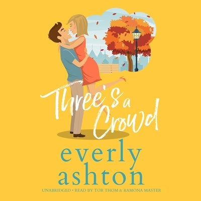 Three's a Crowd: A Best Friend's Older Brother ROM Com by 