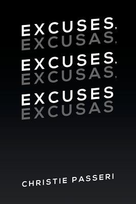 Excuses, Excuses, Excuses: Excusas, Excusas, Excusas by Passeri, Christie