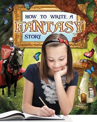 How to Write a Fantasy Story by Hyde, Natalie