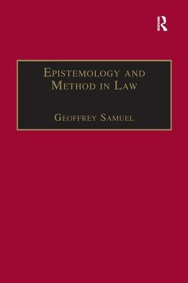Epistemology and Method in Law by Samuel, Geoffrey