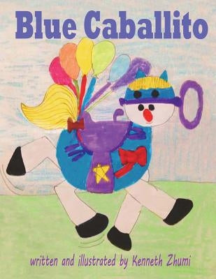 Blue Caballito/Caballito Azul by Zhumi, Kenneth