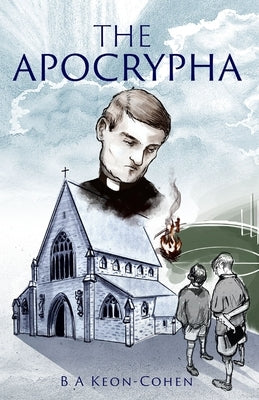 The Apocrypha by Keon-Cohen, Bryan