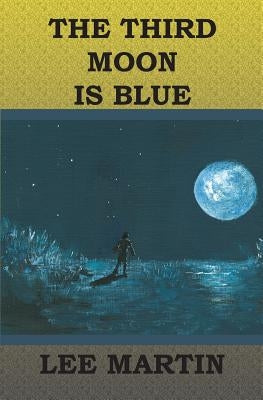 The Third Moon Is Blue by Martin, Lee