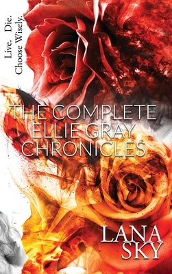 The Complete Ellie Gray Chronicles: A Vampire Romance: Drain Me & Chain Me by Sky, Lana