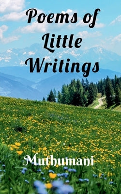Poems of Little Writings by Muthumani