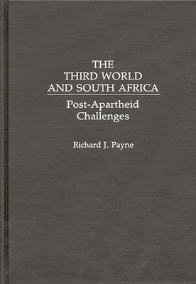 The Third World and South Africa: Post-Apartheid Challenges by Payne, Richard J.