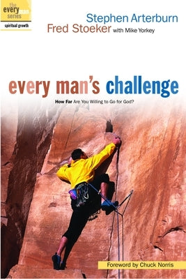 Every Man's Challenge: How Far Are You Willing to Go for God? by Arterburn, Stephen
