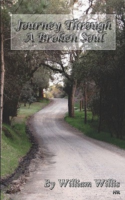 Journey Through A Broken Soul by Willis, William
