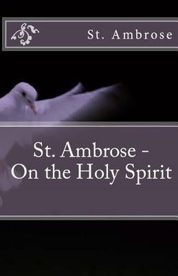 On the Holy Spirit by Ambrose, St