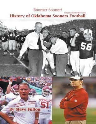 Boomer Sooner! History of Oklahoma Sooners Football by Fulton, Steve
