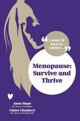 Menopause: Survive and Thrive by Hope, Anne