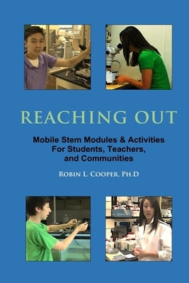 Reaching Out: Mobile STEM Modules & Activities for Students, Teachers, and Communities by Cooper, Robin L.