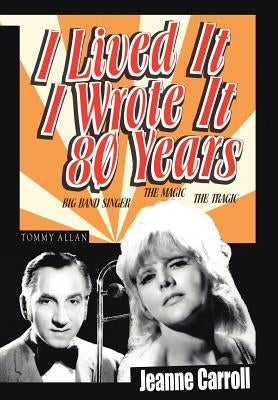 I Lived It I Wrote It 80 Years by Carroll, Jeanne