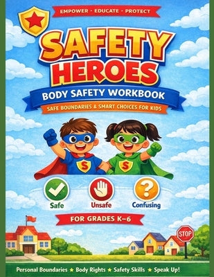 Safety Heroes Body Safety Curriculum Student Workbook by Williams, Tiara L.