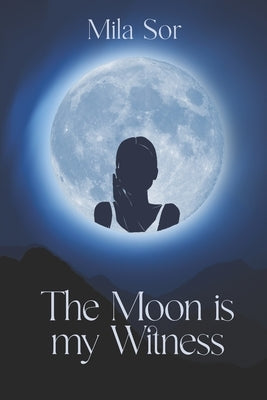 The Moon is my Witness by Das, Gyl Carla